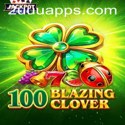 Discover the Enchanting World of 100BlazingClover