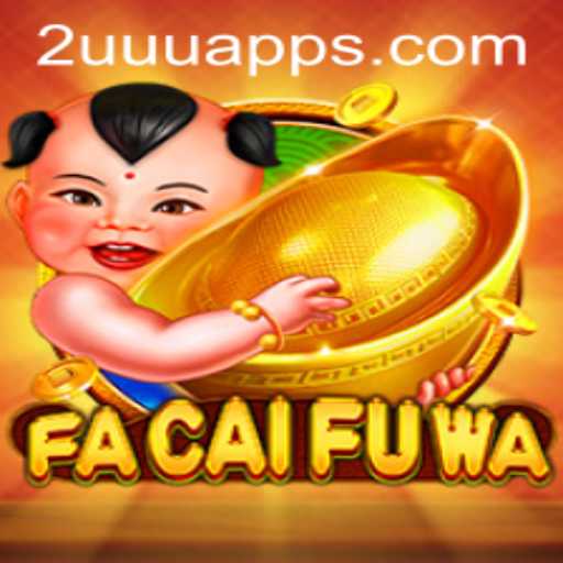 Discovering FaCaiFuWa: A New Era in the Gaming World